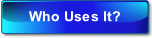 Who Uses It?.